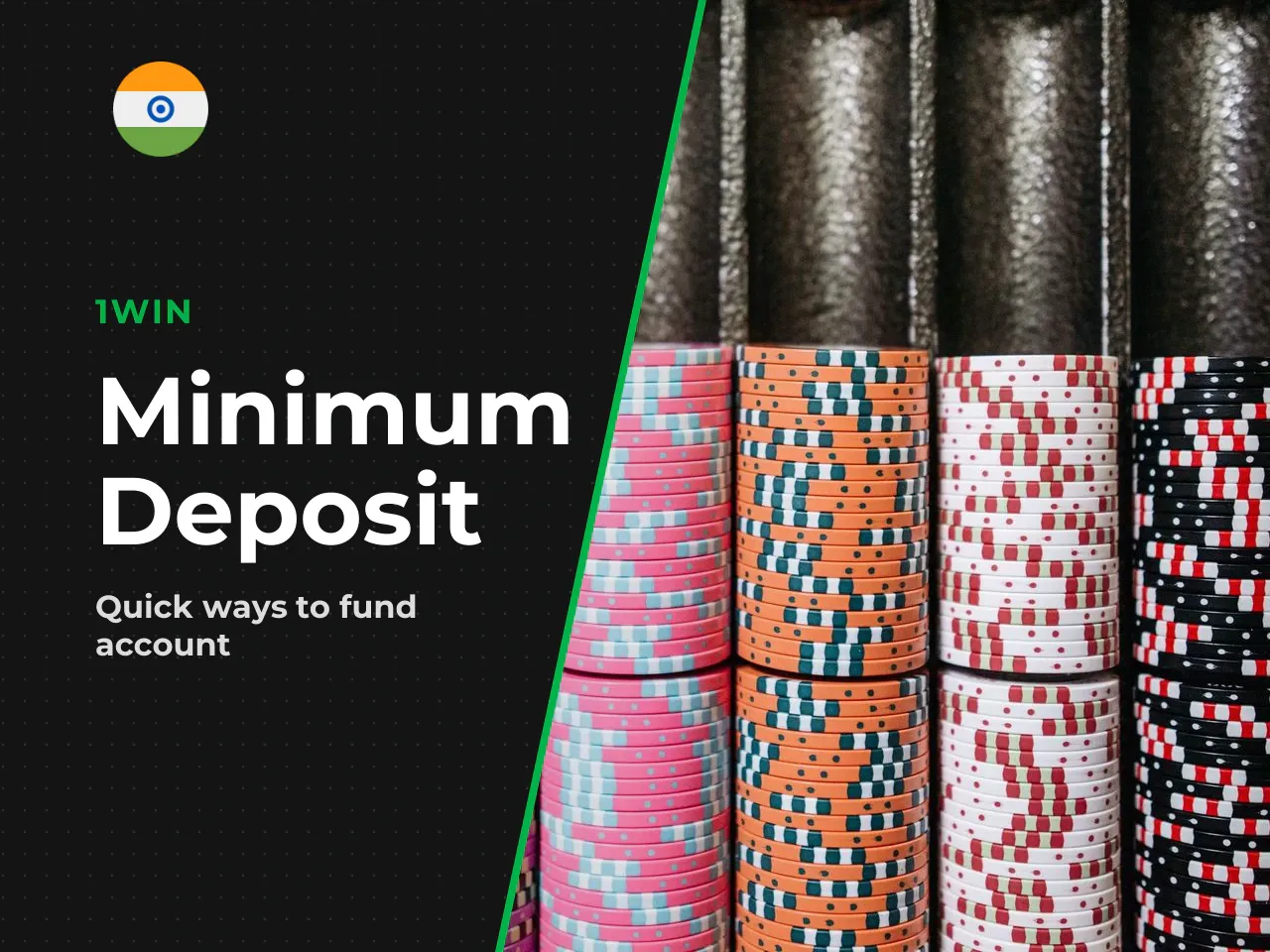 **Quick answer:** The 1win minimum deposit for Indian players starts at **₹300** for most popular methods (UPI, PayTM, PhonePe, Google Pay) and at **₹150** for MoneyGo. International users can start f